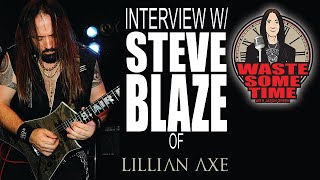 STEVE BLAZE of LILLIAN AXE - on Robbin Crosby Jani Lane Angel &amp; Much More