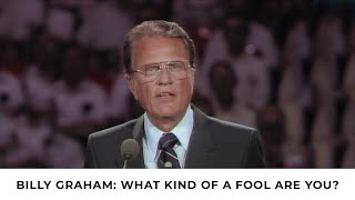 Whose Fool Are You? | Billy Graham Classic Sermon