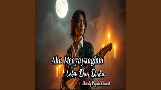 Download lagu Aku Menyayangimu Lebih Dari Diriku mp3