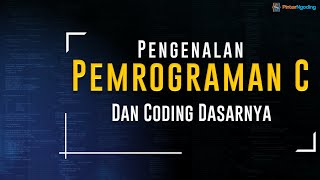 #2 Pengenalan Pemrograman C dan Coding Dasarnya
