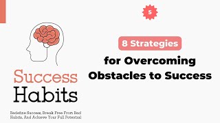 8 Strategies for Overcoming Obstacles to Success Video