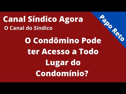 O Condômino Pode ter Acesso a Todo Lugar do Condomínio?
