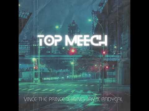 Vince the Prince X Kyng Jay X Radycal-Top Meech