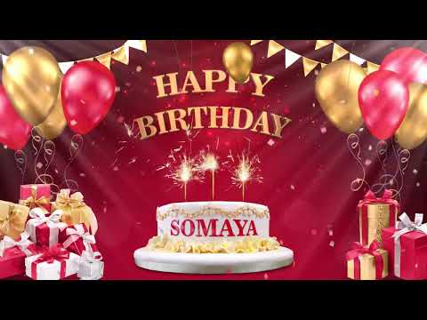 SOMAYA سمية | Happy Birthday To You | Happy Birthday Songs 2022