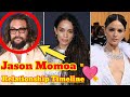 Jason Momoa And Eiza González S Relationship Timeline