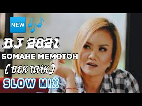 DJ_SOMAHE MEMOTOH(dek ulik)_new remix