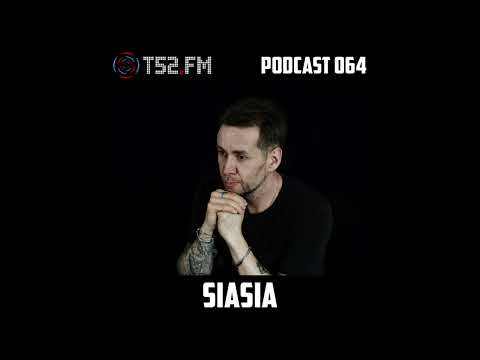 T52.FM PODCAST 064 - SIASIA