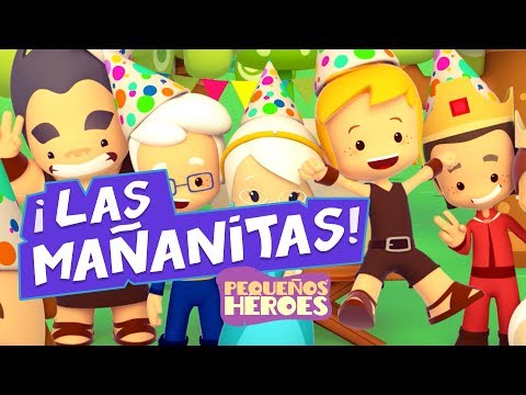 LAS MAÑANITAS ☀️ | PEQUEÑOS HEROES