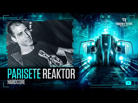 🔵 ReaktorGroupTV 📺:   🔹️PARISETE / Reaktor ®️ / 🔊Hardcore
