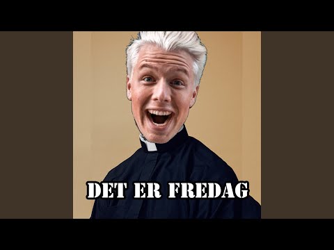 Det er fredag