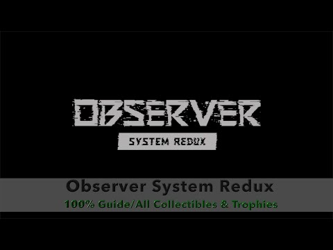 Observer System Redux 100% Guide / All Collectibles & Trophies
