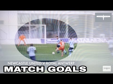 GOALS | NEWCASTLE UNITED 1-1 ROYAL ANTWERP