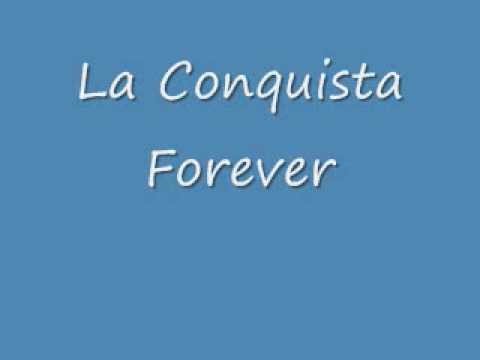 la conquista forever