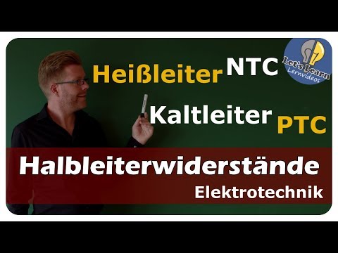 NTC (Heißleiter) / PTC (Kaltleiter) - Temperaturabhängige Widerstände - einfach erklärt