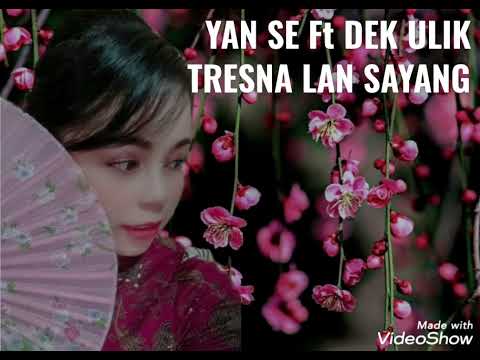 YAN SE Ft DEK ULIK - TRESNA LAN SAYANG