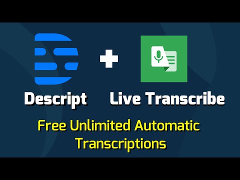 How To Do Free Unlimited Automatic Transcriptions using Descript and Live Transcribe app