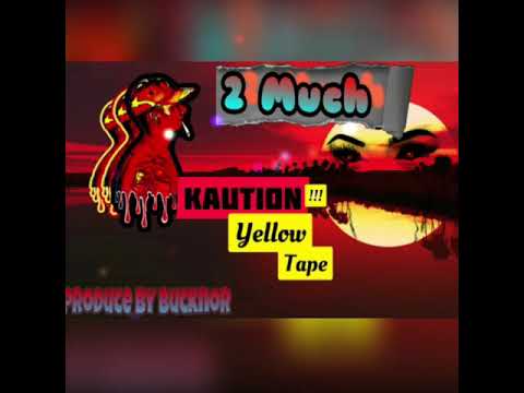 Kaution YellowTape - 2 MUCH (Official Audio)