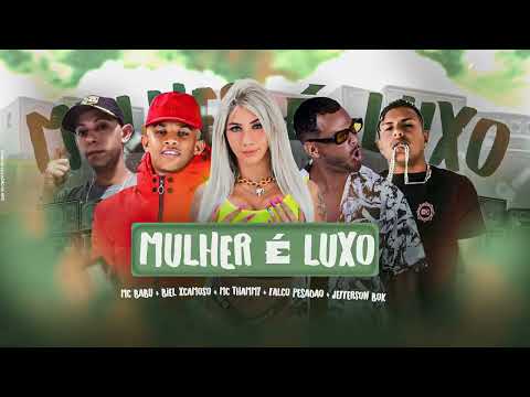FALCO PESADÃO MC THAMMY BIEL XCAMOSO MC BABU JEFFERSON BOK - MULHER E LUXO #viral