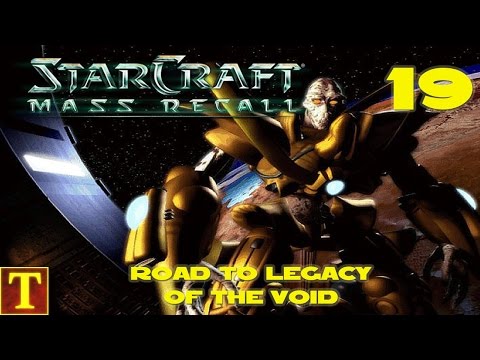 Road to Legacy of the Void - StarCraft Mass Recall - Part 19
