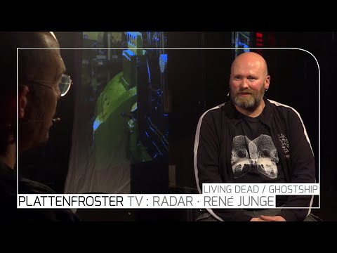 RADAR : René Junge / Living Dead Production & Ghostship - Plattenfroster TV 27
