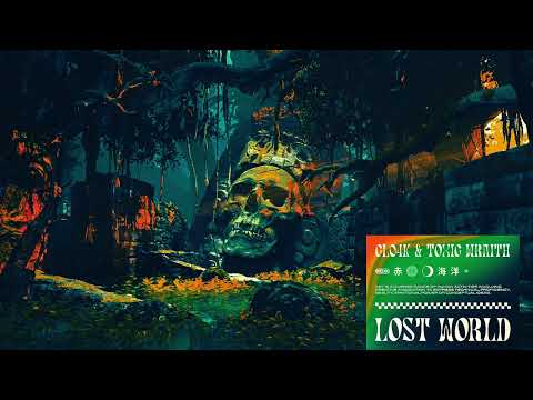 Cl04k & Toxic Wraith - Lost World [Official Audio]