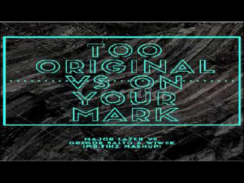 Too Original Vs On Your Mark - Major Lazer vs. Gregor Salto & Wiwek (KANNE Mashup)