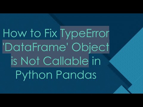 Typeerror Series Object Is Not Callable