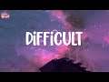 Difficult Gracie Abrams Lyrics