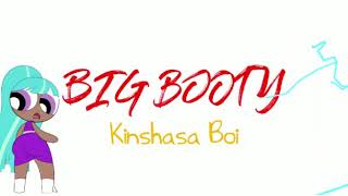 kinshasa boi big booty music video lyrics