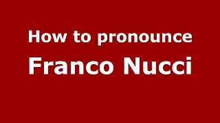How to pronounce Franco Nucci