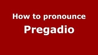 How to pronounce Pregadio