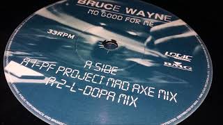 Bruce Wayne - No Good For Me (King O Mix)