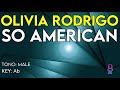 Olivia Rodrigo - So American - Karaoke Instrumental - Male