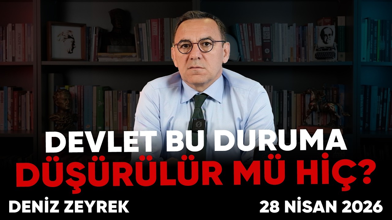 Deniz Zeyrek: "DEVLET BU DURUMA DÜŞÜRÜLÜR MÜ HİÇ? "