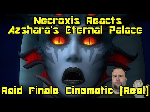 Azshara's Eternal Palace - Raid Finale Cinematic (Spoilers) - Necroxis Reacts (Real)