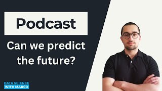 Podcast - TimeGPT, predicting the future, and more