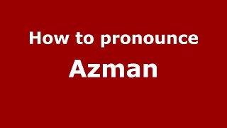 How to pronounce Azman