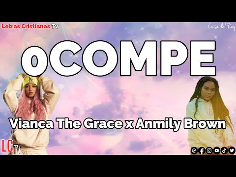 0COMPE : Vianca The Grace, Anmily Brown | Letra (Video lyrics)