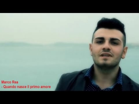 Marco Rea - Quando nasce il primo amore (Official video)