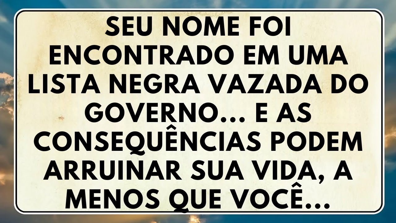 ⚠️ SEU NOME FOI ENCONTRADO EM UMA LISTA NEGRA DO GOVERNO! AS CONSEQUÊNCIAS PODEM ARRUINAR SUA VIDA!