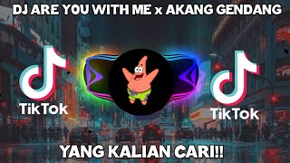 Download lagu DJ ARE YOU WITH x AKANG GENDANG mp3 Download lagu DJ ARE YOU WITH x AKANG GENDANG mp3