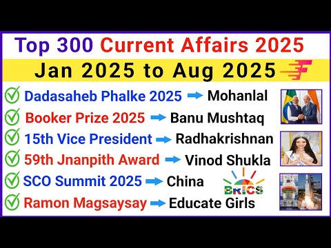 Top 300 Most Important Current Affairs 2025 | Last 8 Months Current Affairs 2025 | Current GK 2025