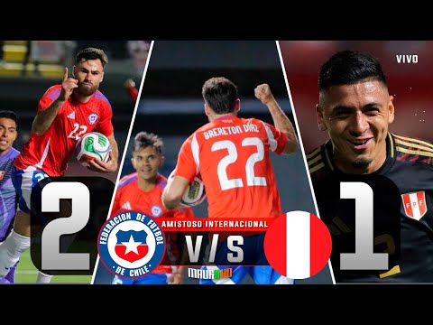Chile 2 - Peru 1 / Amistoso Internacional (Relatos Chilenos - Resumen Completo) 1080p60HD