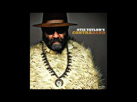 download lagu mp3 mp4 Otis Taylor Contraband, download lagu Otis Taylor Contraband gratis, unduh video klip Otis Taylor Contraband