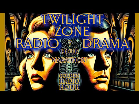 7 HOURS Of THE TWILIGHT ZONE RADIO DRAMAS! / ALL NIGHT MARATHON!
