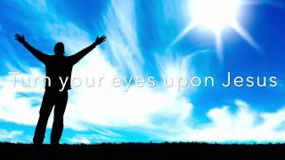 Turn Your Eyes Upon Jesus With Lyrics  || Hillsong