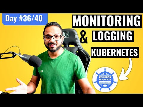 Day 36/40 - Kubernetes Logging and Monitoring | Certified Kubernetes Administrator(CKA) 2024
