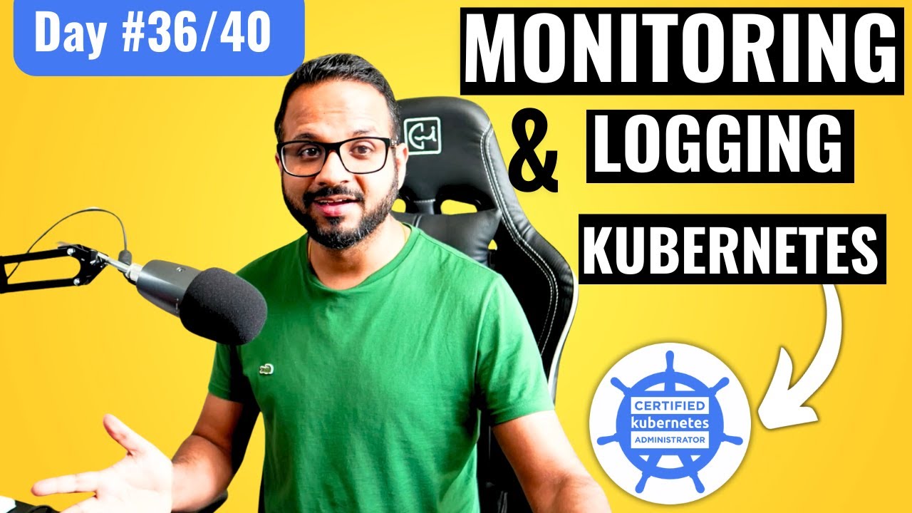 Day 36/40 - Kubernetes Logging and Monitoring | Certified Kubernetes Administrator(CKA) 2024