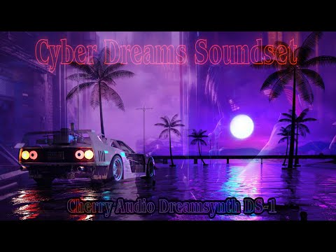 Cyber Dreams Soundset For @CherryAudiovst Dreamsynth DS-1
