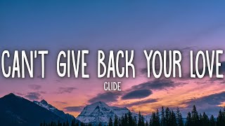 clide - cant give back your love (Lyrics)